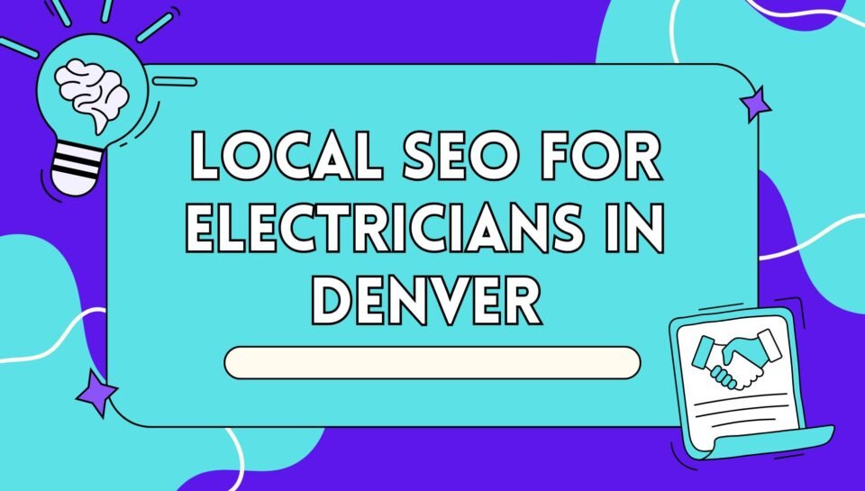 Local SEO For Electricians In Denver Local SEO For Electricians In Denver
