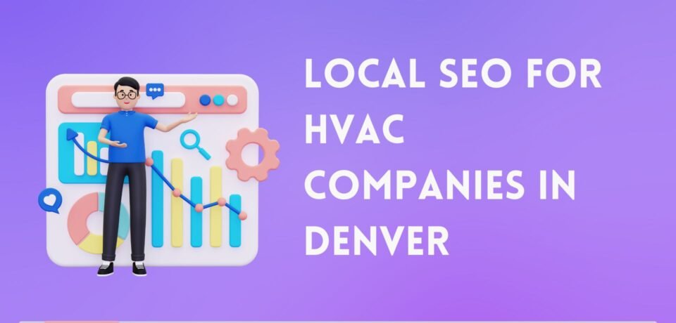 Local SEO For HVAC Companies In Denver