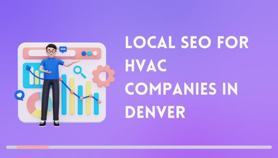 Local SEO For HVAC Companies In Denver Local SEO For HVAC Companies In Denver