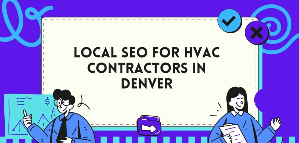 Local SEO For HVAC Contractors In Denver