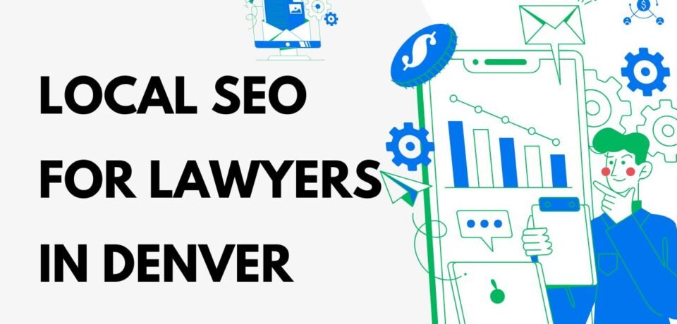 Local SEO For Law Firms In Denver