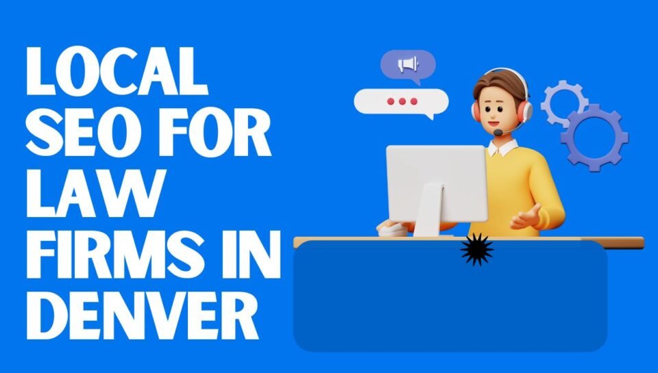 Local SEO For Law Firms In Denver Local SEO For Law Firms In Denver