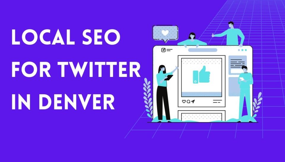 Local SEO For Twitter In Denver (1) Local SEO For Twitter In Denver (1)